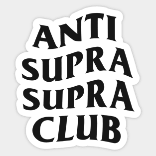 Anti Supra Supra Club Sticker